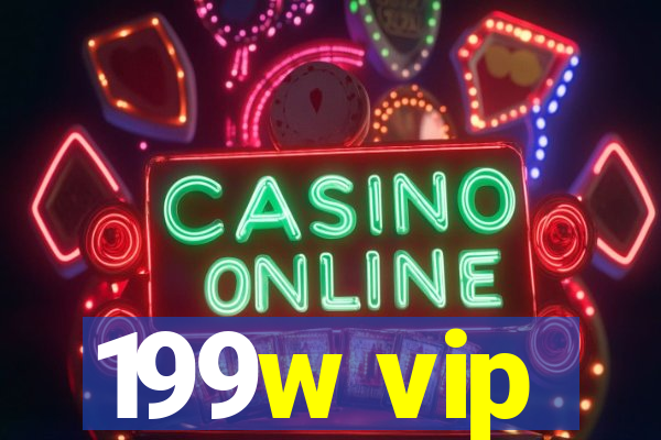 199w vip